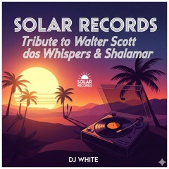 SOLAR RECORDS Tribute to Walter Scott (Whispers) & Shalamar