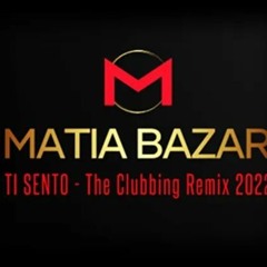 Matia Bazar - Ti Sento (The Clubbing Remix 2022)