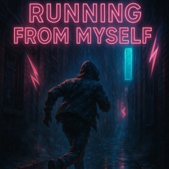 Running from Myself