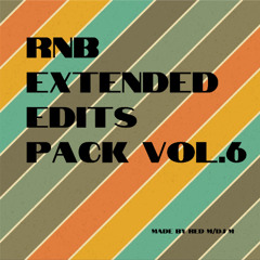 RnB Extended Edits Pack Vol.6