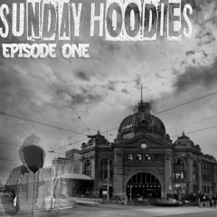 Sunday Hoodies Episode One