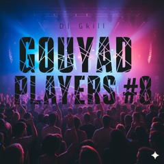 Gouyad Players #8 By Dj Gkill