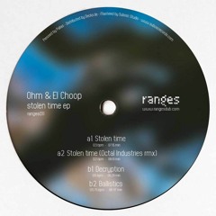 Ohm / El Choop - Stolen Time ep (Octal Industries RMX / Transparent vinyl) - Ranges 11 - 12"