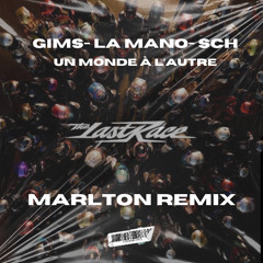 UN MONDE À L'AUTRE - GIMS, LA MANO, SCH (MARLTON REMIX)