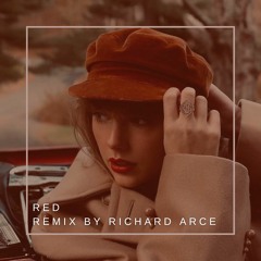 Taylor Swift - Red (Taylor's Version) (Richard Arce Remix)