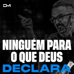 Ninguém para o que Deus declara | Sermão #Diegomenin