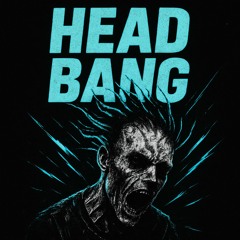 Head Bang