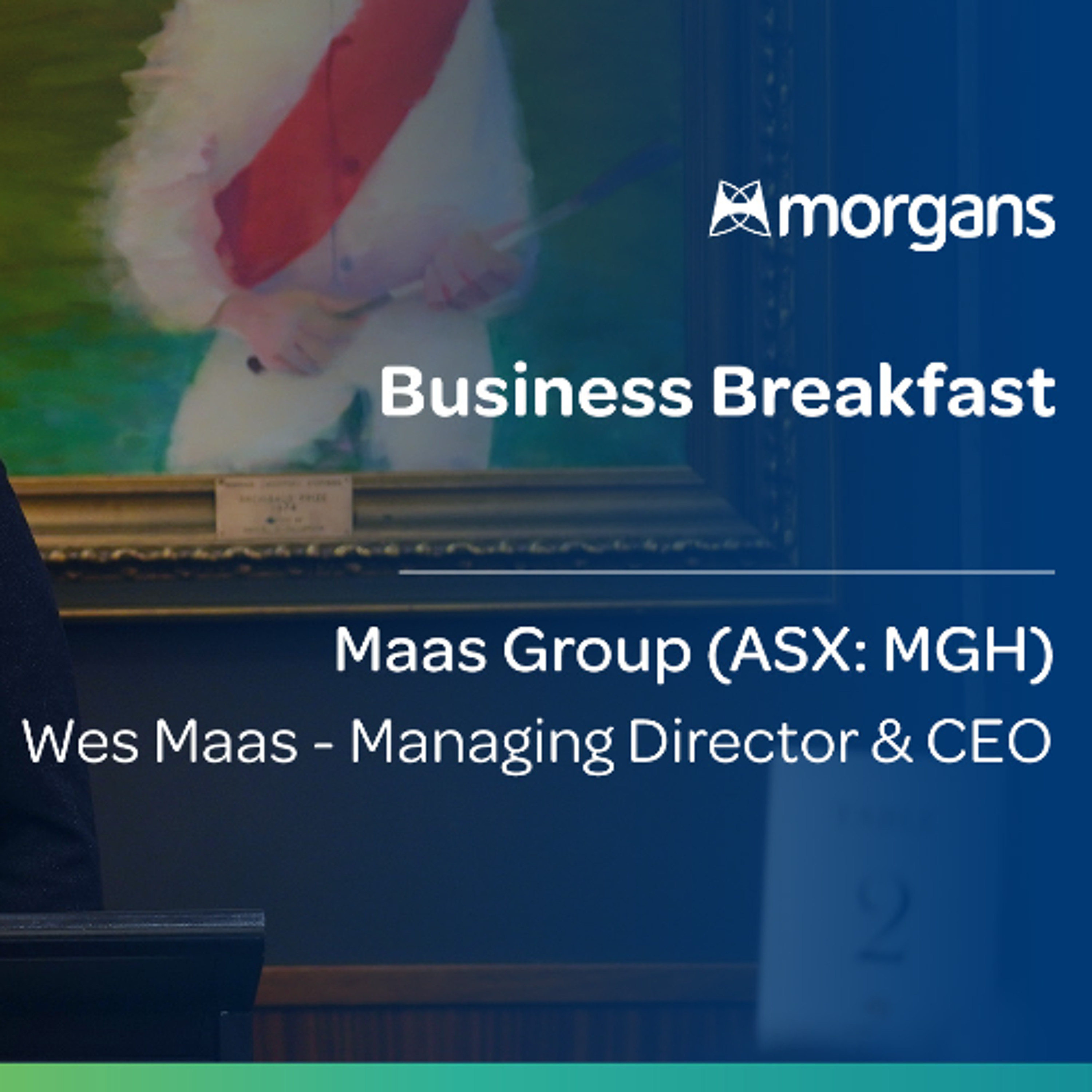 Morgans Business Breakfast - Maas Group (ASX:MGH) episode artwork