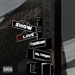 Jay Paayso X TopBoss- Show No Love
