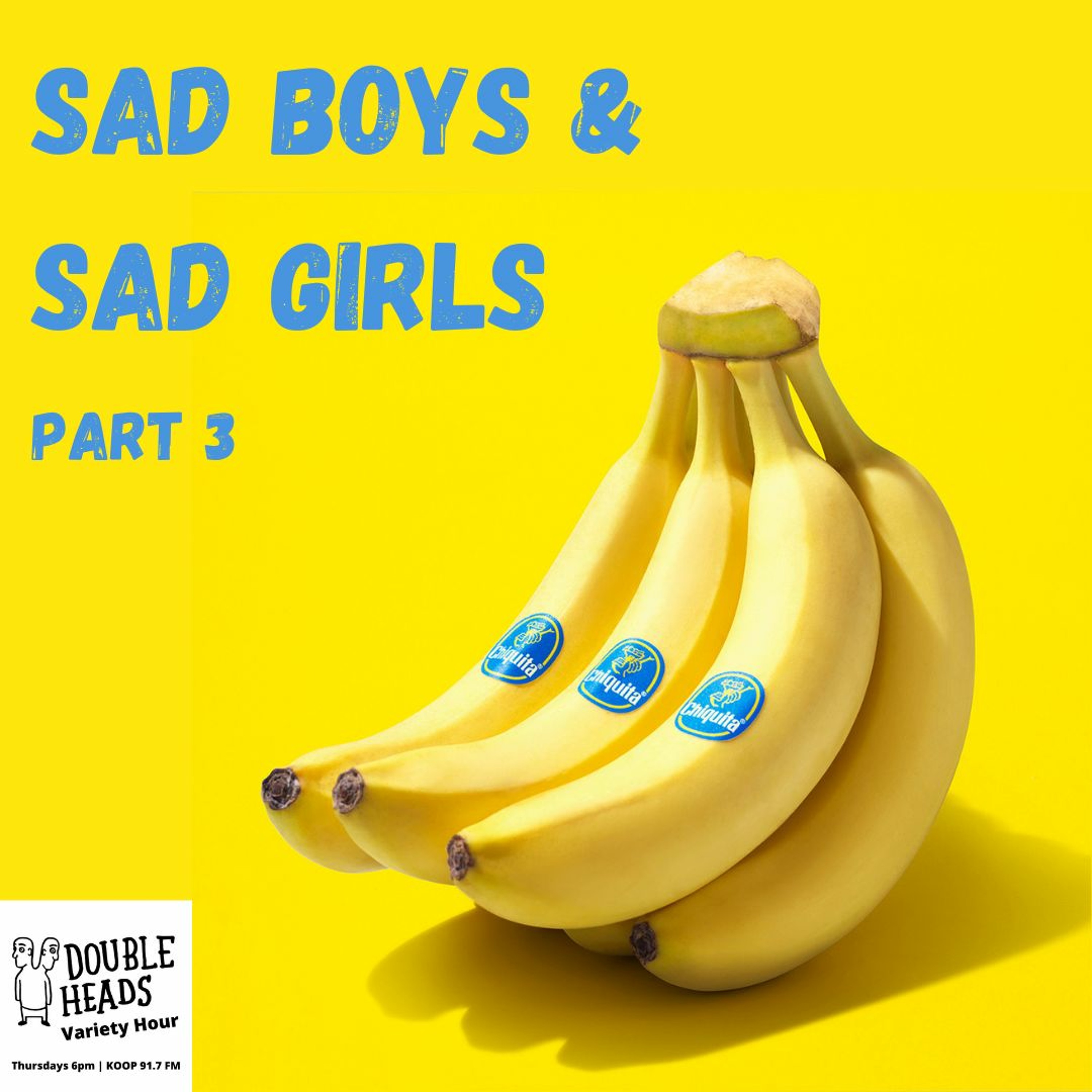 129 Sad Boys And Sad Girls Part 3 :: Double Heads Variety Hour episode artwork