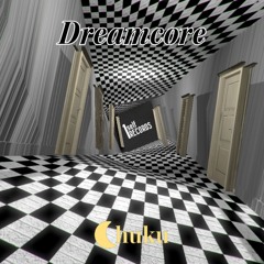 Chuku - Dreamcore [1self Records Release]