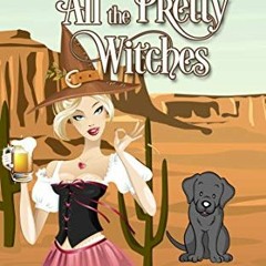 [Access] KINDLE PDF EBOOK EPUB All the Pretty Witches (A Hannah Hickok Witchy Mystery Book 6) by  Li