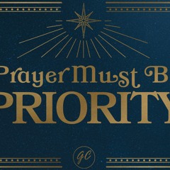 Prayer Must Be Priority