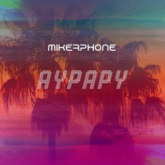 MikerPhone- AY PAPY