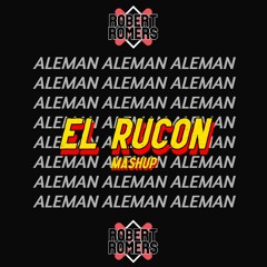 ALEMAN - El Rucon Get It (ROBERT ROMERS FESTIVAL MASHUP)