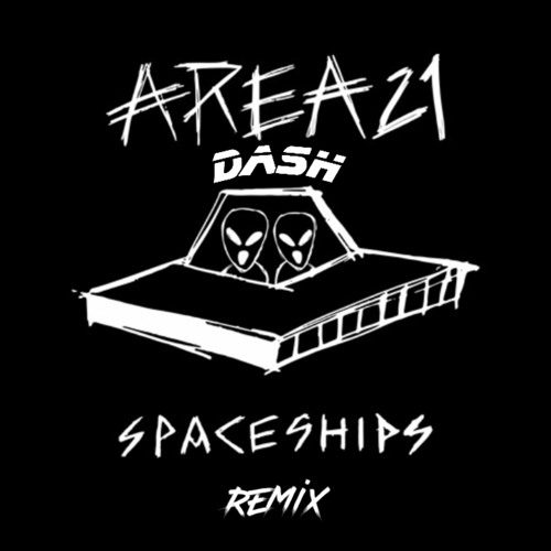 Spaceships (Dash Remix) [FREE DL]