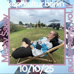 Messy Sassy @ Eudaimonia VOLUME II / 10.10.25