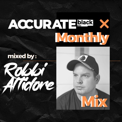 Accurate Black Monthly Mix Mixed By : Robbi Altidore