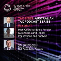 Tax Bites EP17: High Court Validates Foreign Surcharge Land Taxes: Implications and Analysis