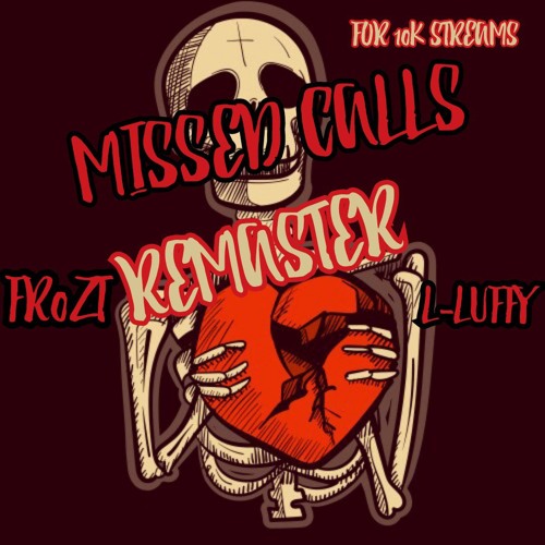 fr0zt - MISSED CALLS feat L-FUFFY REMASTER