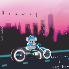 Drowsy -  ft. yung $pam