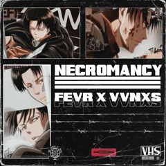 necromancy w/ vvnxs'