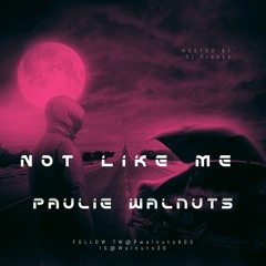 not like me -Paulie Walnuts