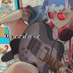 Overdose||  Kobo Kanaeru Cover