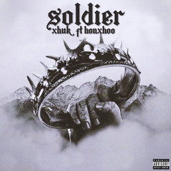 Xhuk - Soldier (ft. Honxhoo)