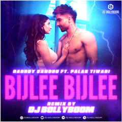 Bijlee Bijlee (Harrdy Sandhu Ft. Palak Tiwari) - DJ BOLLYBOOM (Remix)