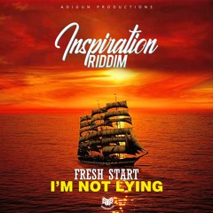 Fresh Start - I'm Not Lying (Inspiration Riddim) Adigun Productions