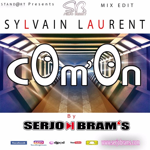 Sylvain Laurent Feat Serjo Bram's - Come On Remix (Extended Mix)