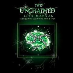 View [EPUB KINDLE PDF EBOOK] The Unchained Life Manual by  Benjamin Farley,Lawrence Jertberg,Benjami