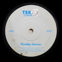 002 | May 2023 | Tek Casa Monthly Grooves