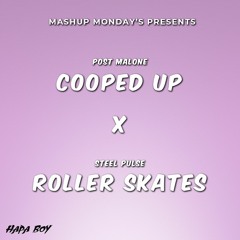 Cooped Up X Roller Skates (Hapa Boy Mashup)