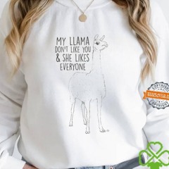 Llama Don't Like T Shirt