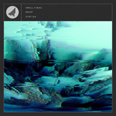 Swell Times - Drop [Premiere]