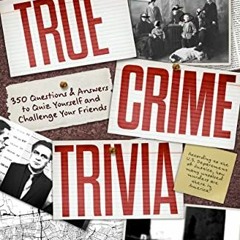 ACCESS EBOOK EPUB KINDLE PDF True Crime Trivia: 350 Fascinating Questions & Answers t