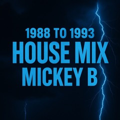 1988 - 1993 Old Skool House / Techno / Rave Mix / Mickey B