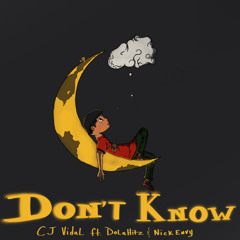 Don't Know CJ vidal x Nick Envy x Dolahitz (Prod. Dolahitz)