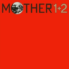 MOTHER 1+2 - Pokey Means Business! / Cease To Exist!