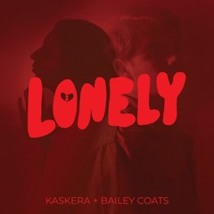 Lonely (with Bailey Coats)