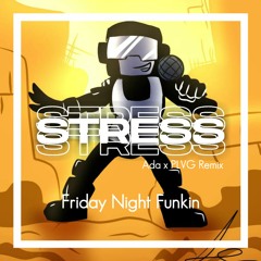 Friday Night Funkin - Stress (Ada x PLVG Remix)