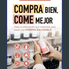 Ebook PDF  📖 Compra bien, come mejor: Toda la información que necesitas para hacer una COMPRA SALU