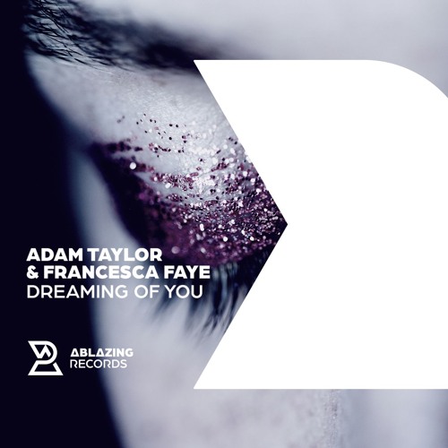 PREVIEW: Adam Taylor & Francesca Faye - Dreaming Of You (RELEASED 11/10/24