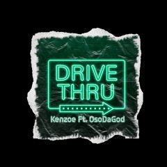 Drive Thru ft OsoDaGod
