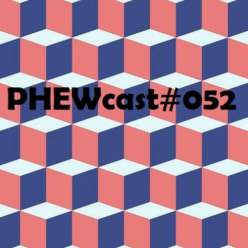 PHEWcast 052