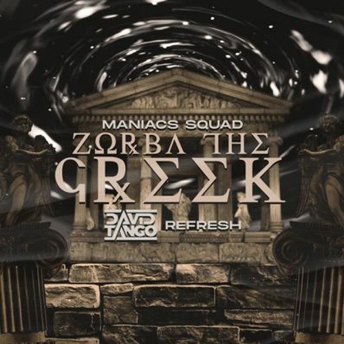 Maniacs Squad - Zorba The Greek (David Tango Refresh)