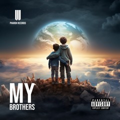 My Brothers (Prod by Eyadd)