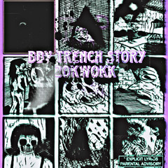bby trench story -20kwokk